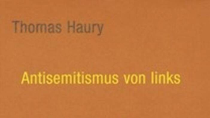 Thomas Haury: Antisemitismus von links, Hamburg 2002.